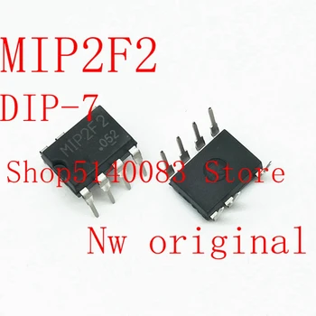 20PCS-100VNT MIP2F2 CINKAVIMAS-7 CINKAVIMAS LCD p naujas originalus