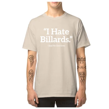 Aš Nekenčiu Billards Sakė, kad Niekas Niekada Medvilnės Audinio Crewneck Vyrų Topai Marškinėliai Fitneso Tee Marškinėliai Nauji vyriški marškinėliai Graphic T Shirt