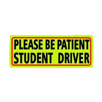 Būkite Kantrūs, Daugkartinio naudojimo Sauga Atsargiai Studentų Vairuotojo Atspindintis Ženklas 6XDB